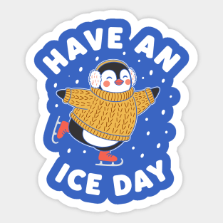 Have an Ice Day Sticker